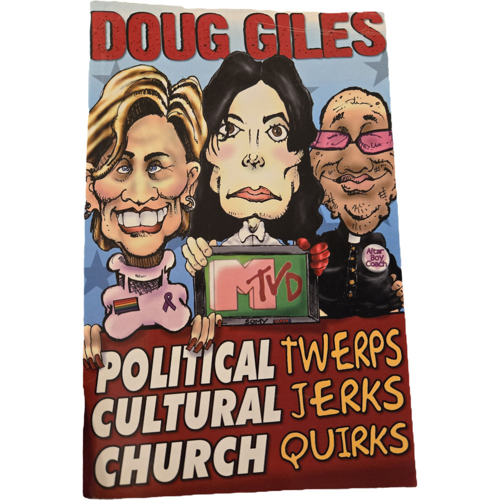 Political Twerps Cultural Jerks Church Quirks Doug Giles 1st Edition 2004